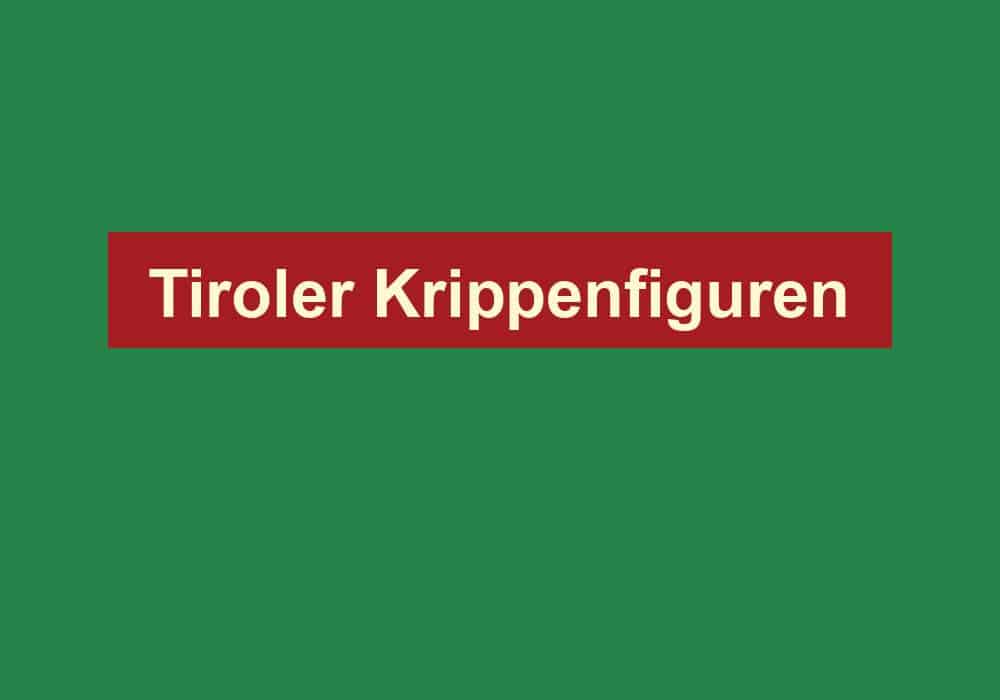 tiroler krippenfiguren