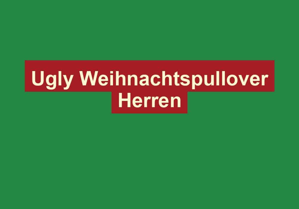 ugly weihnachtspullover herren