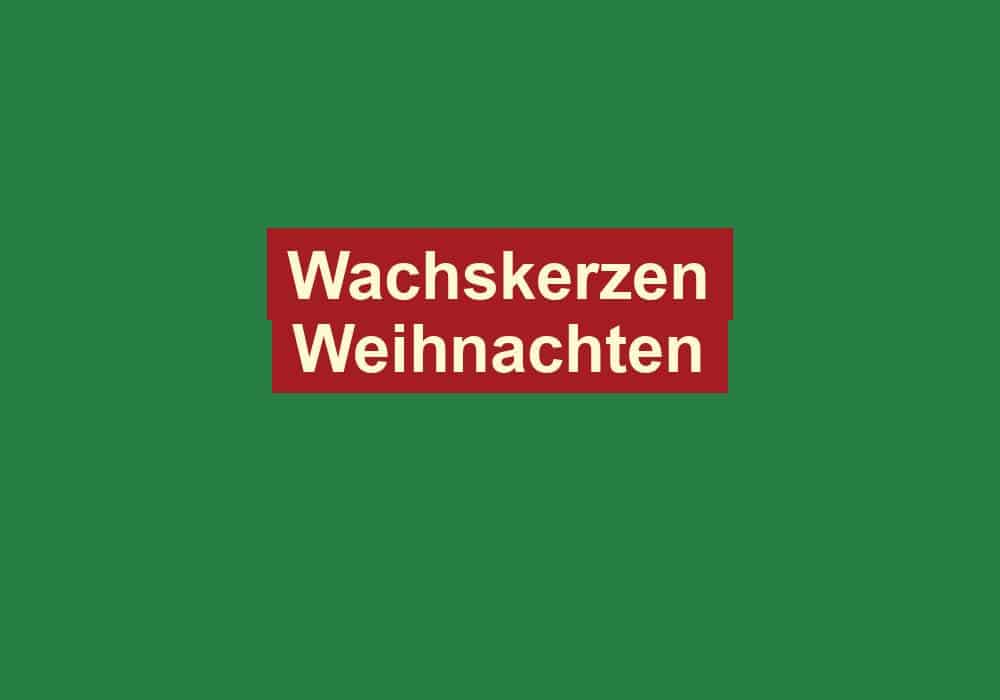 wachskerzen weihnachten