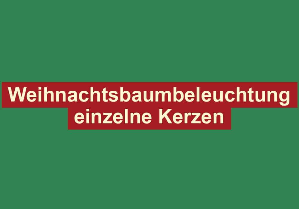 weihnachtsbaumbeleuchtung einzelne kerzen