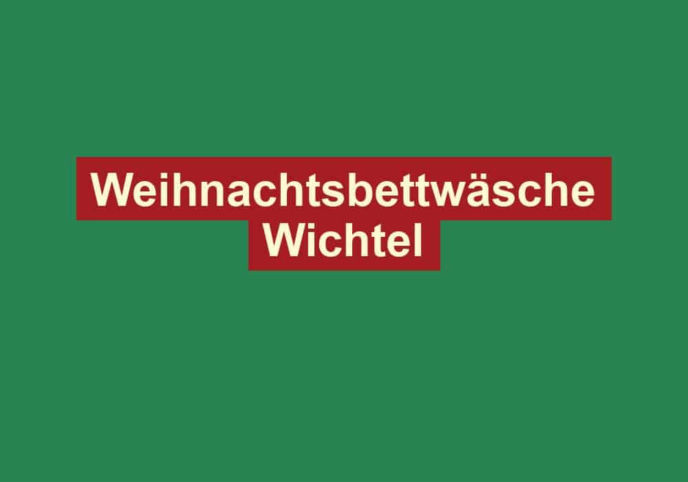weihnachtsbettwaesche wichtel