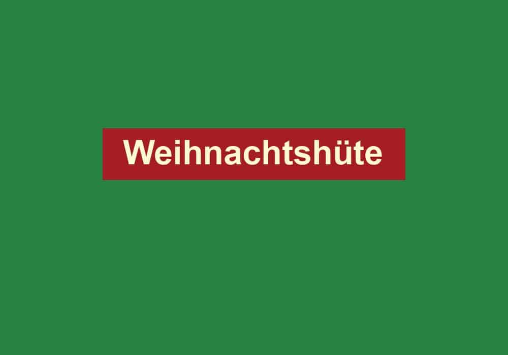 weihnachtshuete