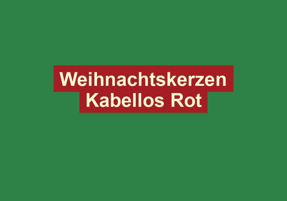 weihnachtskerzen kabellos rot