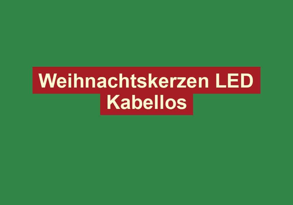 weihnachtskerzen led kabellos