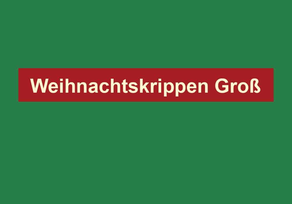 weihnachtskrippen gross