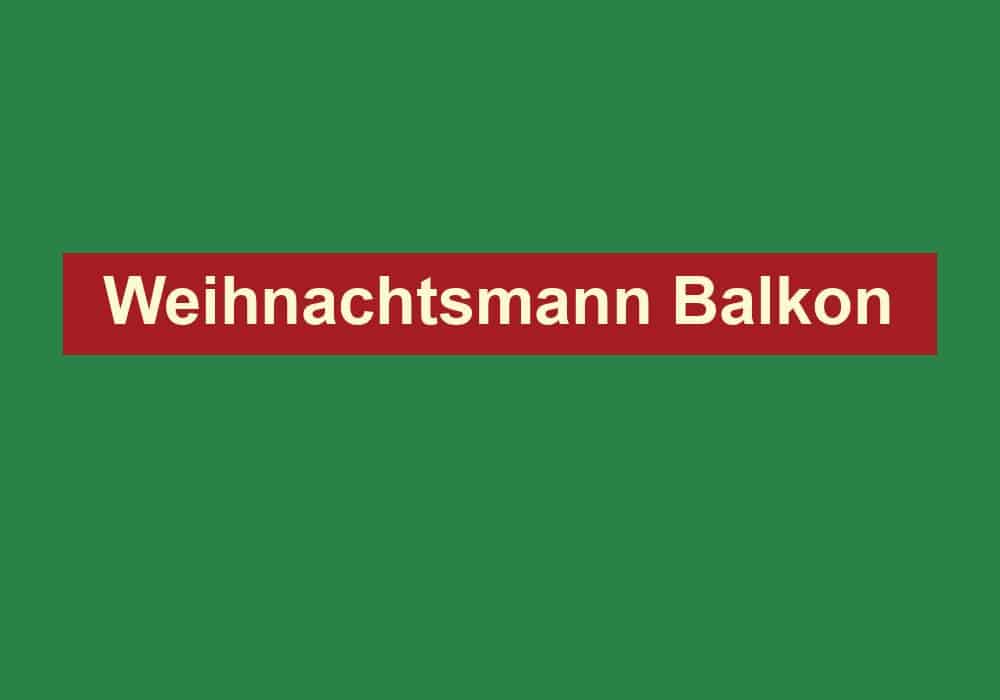 weihnachtsmann balkon