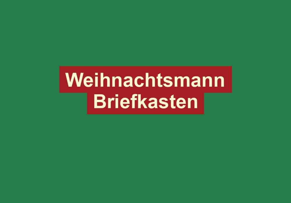 weihnachtsmann briefkasten