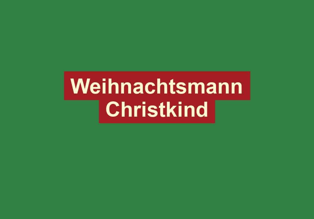 weihnachtsmann christkind