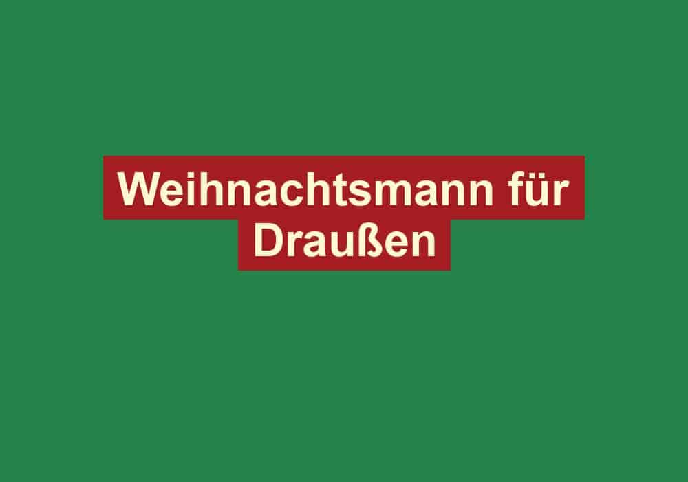 weihnachtsmann fuer draussen