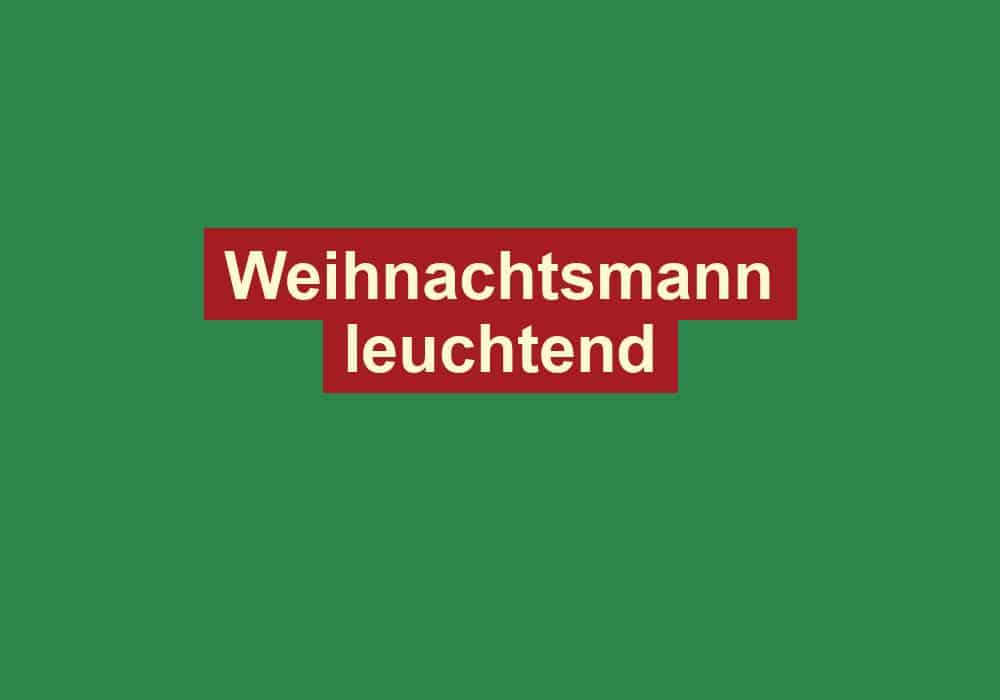 weihnachtsmann leuchtend