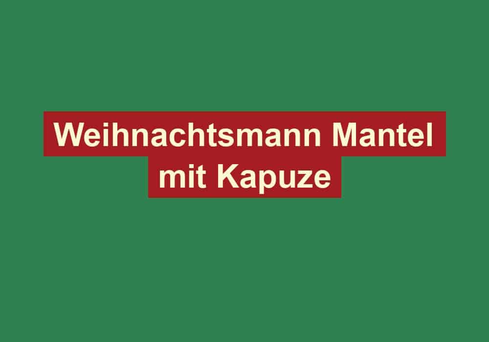 weihnachtsmann mantel mit kapuze