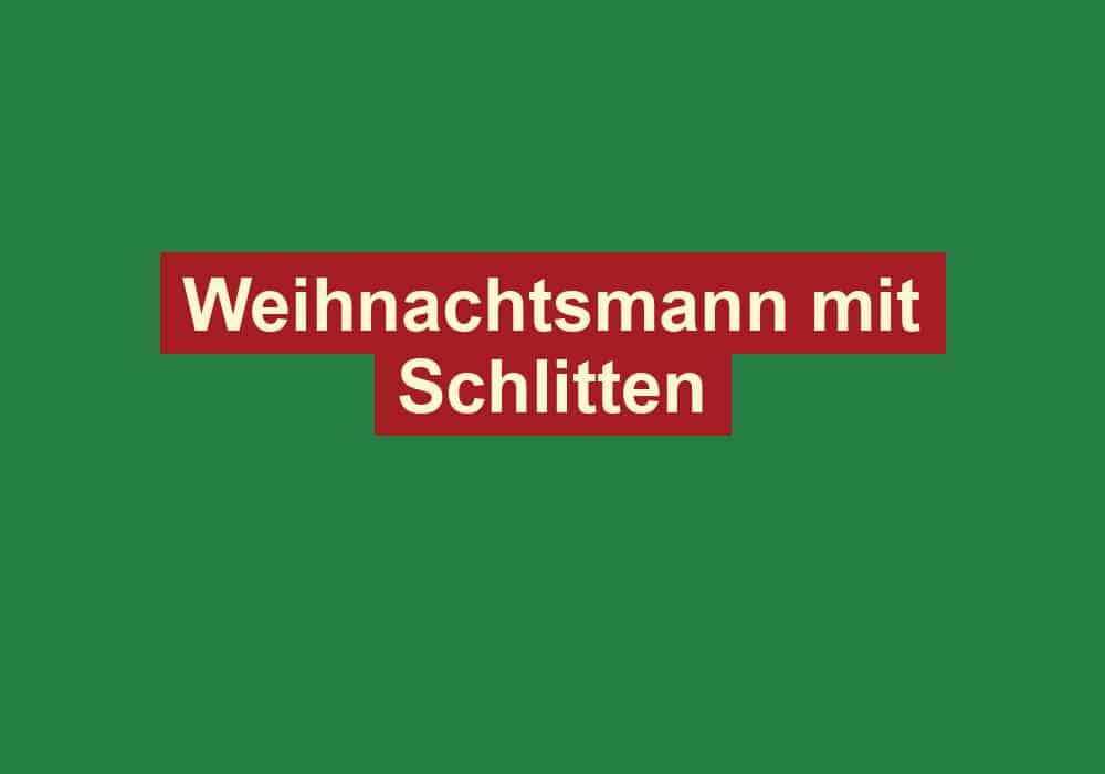 weihnachtsmann mit schlitten