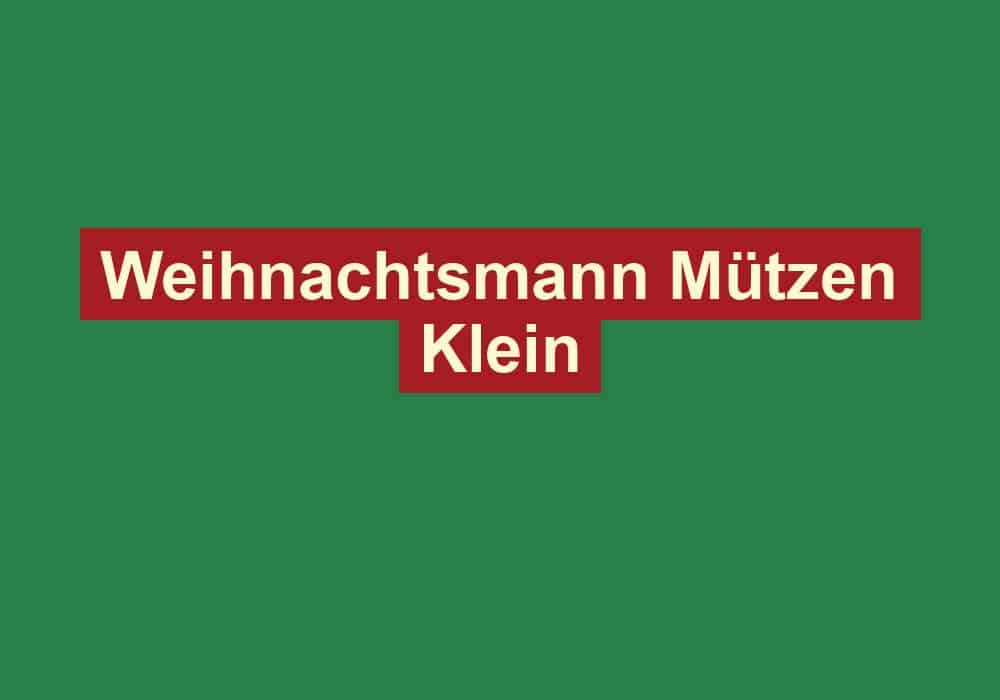weihnachtsmann muetzen klein