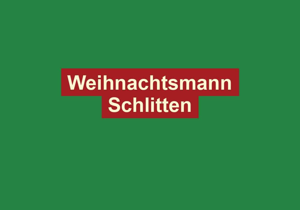 weihnachtsmann schlitten