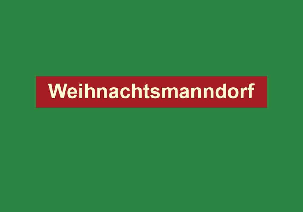weihnachtsmanndorf