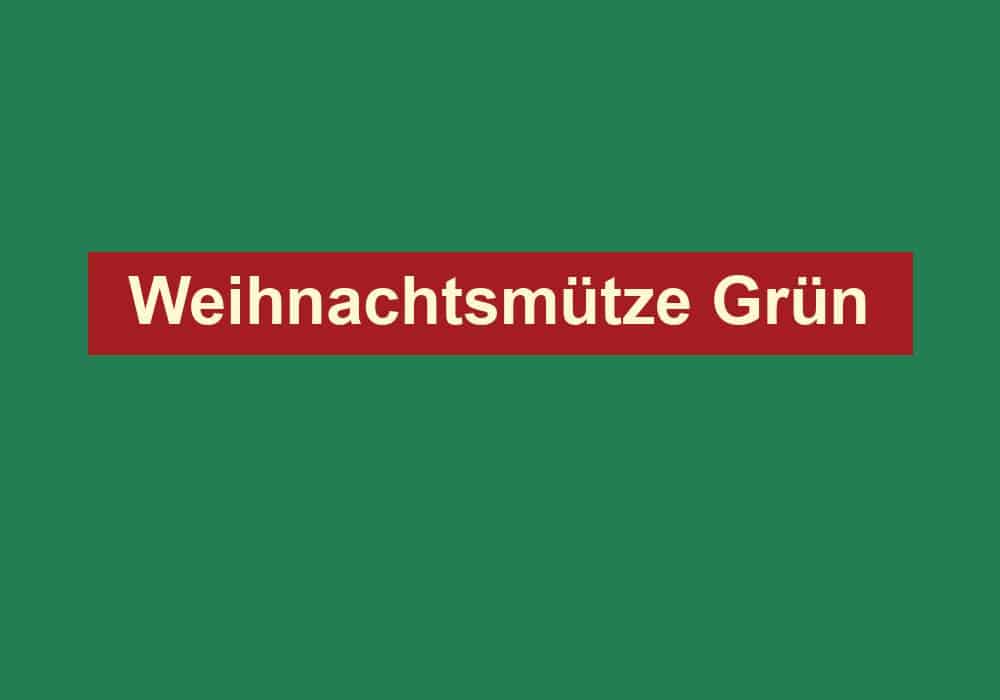 weihnachtsmuetze gruen