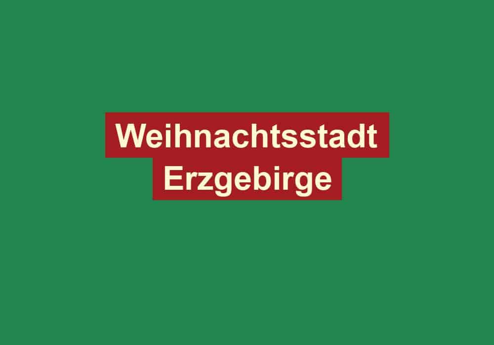 weihnachtsstadt erzgebirge